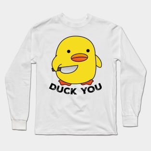 Duck You Long Sleeve T-Shirt